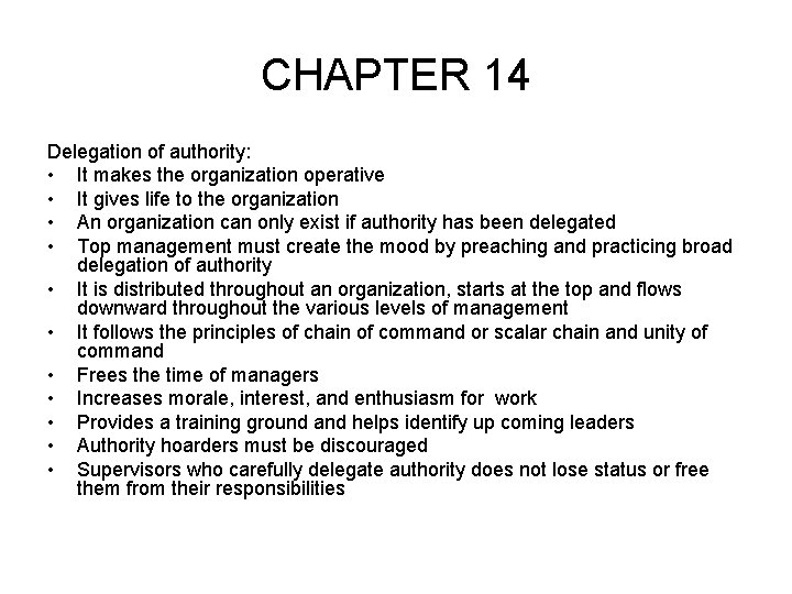 CHAPTER 14 Delegation of authority: • It makes the organization operative • It gives