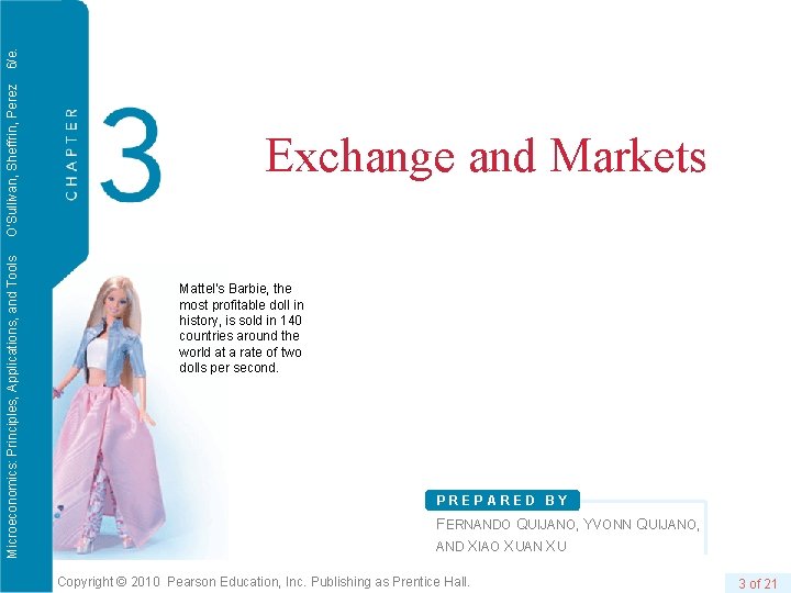 6/e. O’Sullivan, Sheffrin, Perez Microeconomics: Principles, Applications, and Tools Exchange and Markets Mattel’s Barbie,