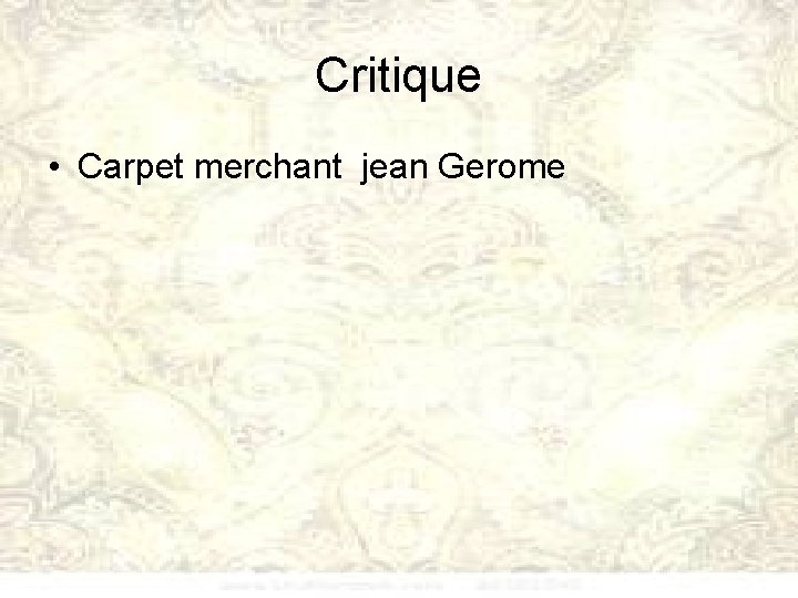 Critique • Carpet merchant jean Gerome 