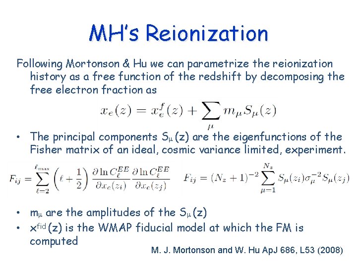 MH’s Reionization Following Mortonson & Hu we can parametrize the reionization history as a