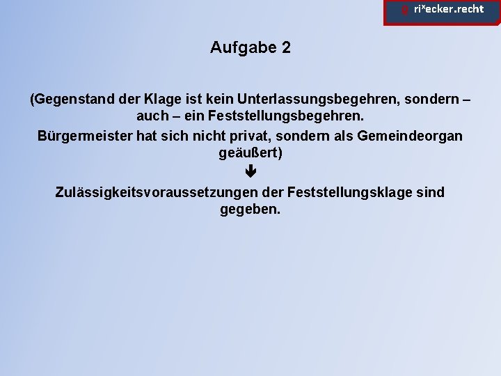 ϱ. rixecker. recht Aufgabe 2 (Gegenstand der Klage ist kein Unterlassungsbegehren, sondern – auch