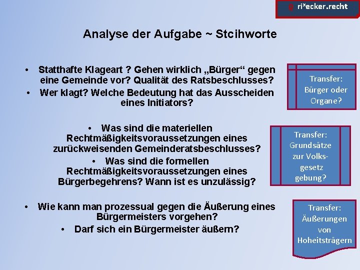 ϱ. rixecker. recht Analyse der Aufgabe ~ Stcihworte • Statthafte Klageart ? Gehen wirklich