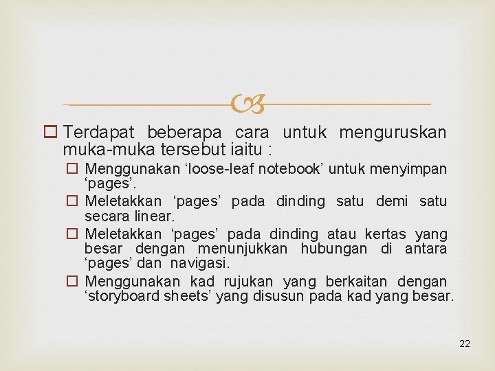  o Terdapat beberapa cara untuk menguruskan muka-muka tersebut iaitu : o Menggunakan ‘loose-leaf