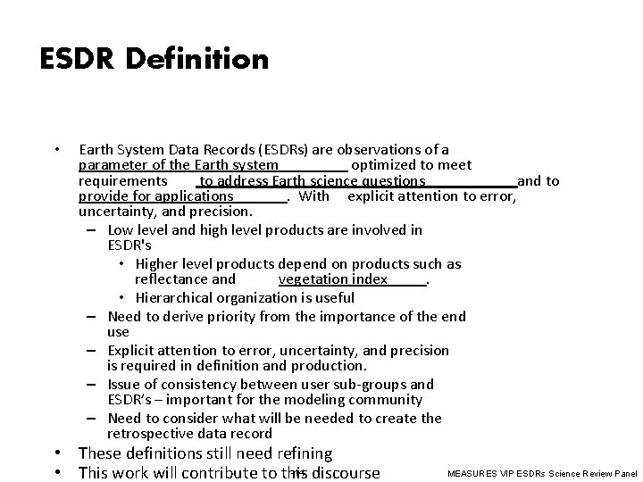 ESDR Definition • Earth System Data Records (ESDRs) are observations of a parameter of