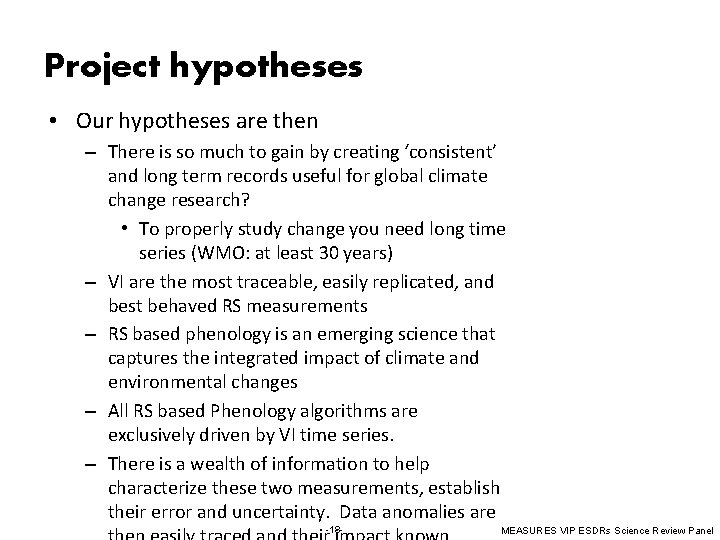 Project hypotheses • Our hypotheses are then – There is so much to gain