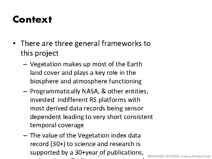 Context • There are three general frameworks to this project – Vegetation makes up