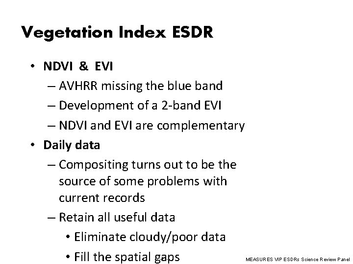 Vegetation Index ESDR • NDVI & EVI – AVHRR missing the blue band –