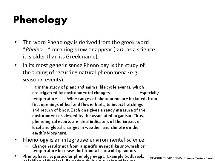 Phenology • The word Phenology is derived from the greek word “Phaino ” meaning