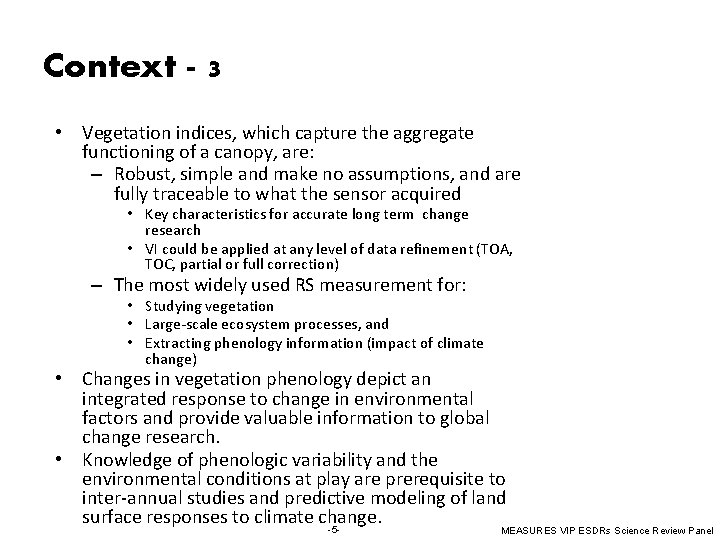 Context - 3 • Vegetation indices, which capture the aggregate functioning of a canopy,