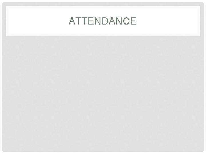 ATTENDANCE 