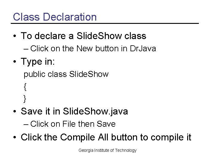 Class Declaration • To declare a Slide. Show class – Click on the New