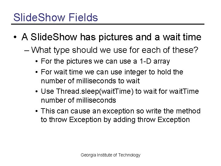 Slide. Show Fields • A Slide. Show has pictures and a wait time –