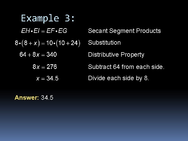 Example 3: Secant Segment Products Substitution Distributive Property Subtract 64 from each side. Divide Example 3: Secant Segment Products Substitution Distributive Property Subtract 64 from each side. Divide