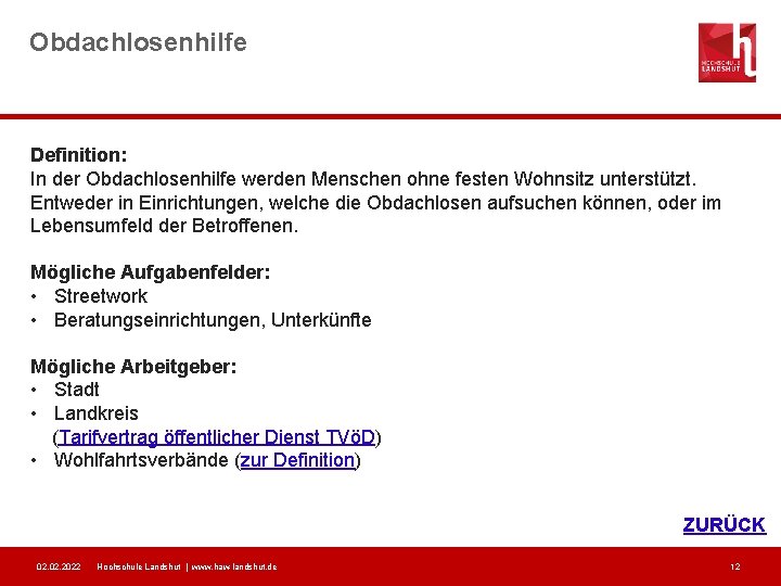 Obdachlosenhilfe Definition: In der Obdachlosenhilfe werden Menschen ohne festen Wohnsitz unterstützt. Entweder in Einrichtungen,