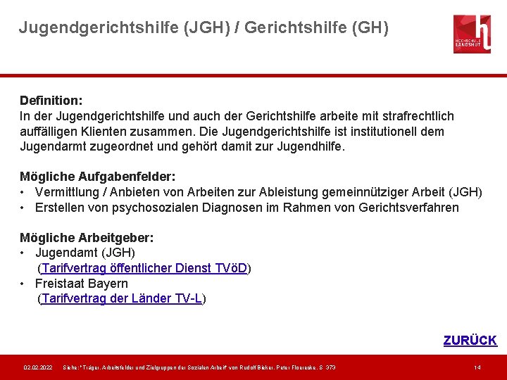 Jugendgerichtshilfe (JGH) / Gerichtshilfe (GH) Definition: In der Jugendgerichtshilfe und auch der Gerichtshilfe arbeite