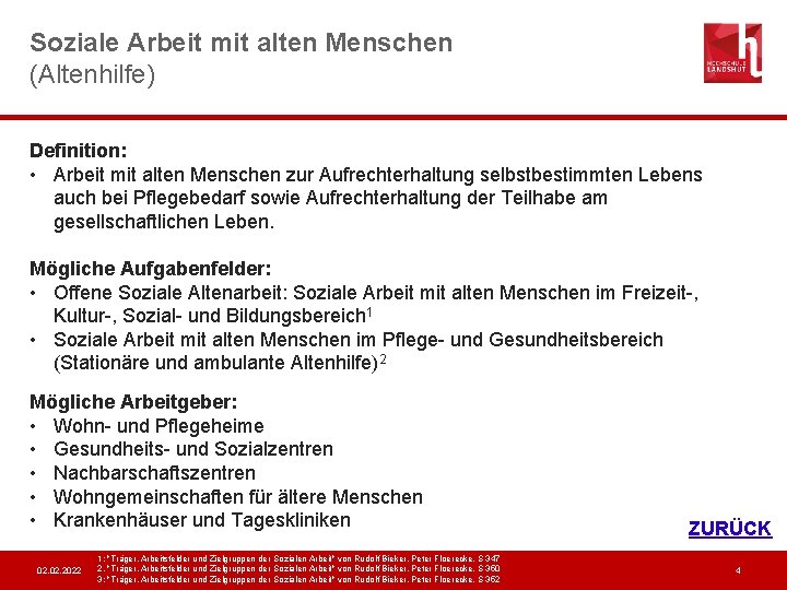 Soziale Arbeit mit alten Menschen (Altenhilfe) Definition: • Arbeit mit alten Menschen zur Aufrechterhaltung