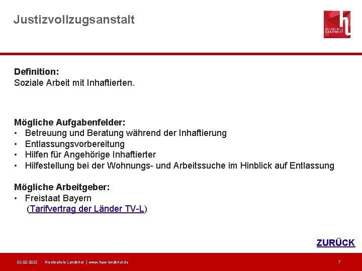 Justizvollzugsanstalt Definition: Soziale Arbeit mit Inhaftierten. Mögliche Aufgabenfelder: • Betreuung und Beratung während der