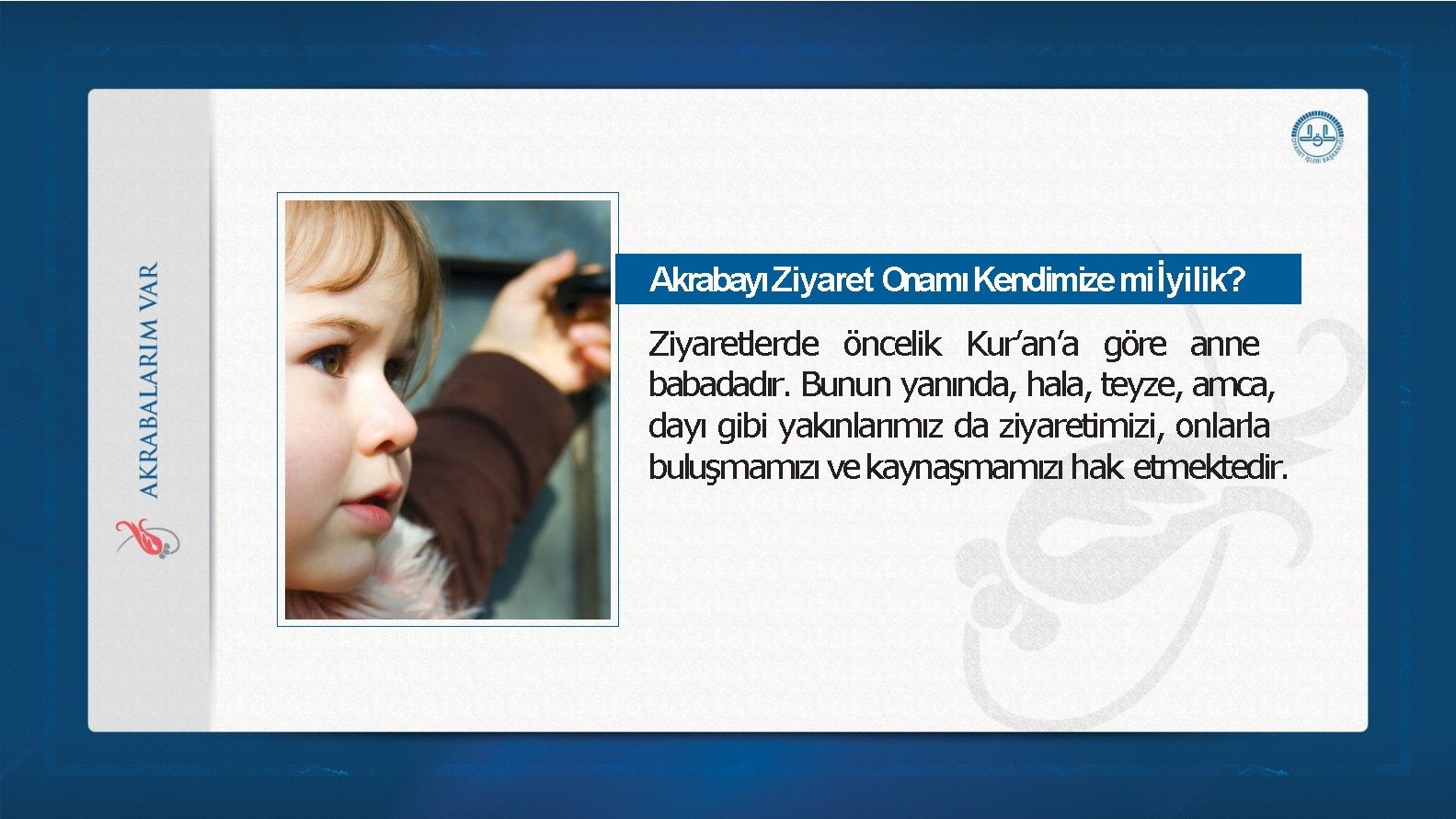 Akrabayı Ziyaret Onamı Kendimize mi İyilik? Ziyaretlerde öncelik Kur’an’a göre anne babadadır. Bunun yanında, Akrabayı Ziyaret Onamı Kendimize mi İyilik? Ziyaretlerde öncelik Kur’an’a göre anne babadadır. Bunun yanında,