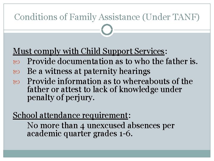 Conditions of Family Assistance (Under TANF) Must comply with Child Support Services: Provide documentation