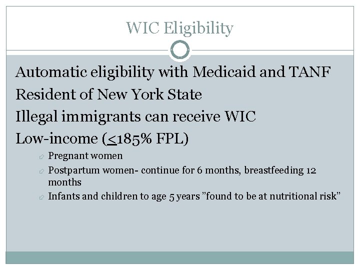WIC Eligibility Automatic eligibility with Medicaid and TANF Resident of New York State Illegal