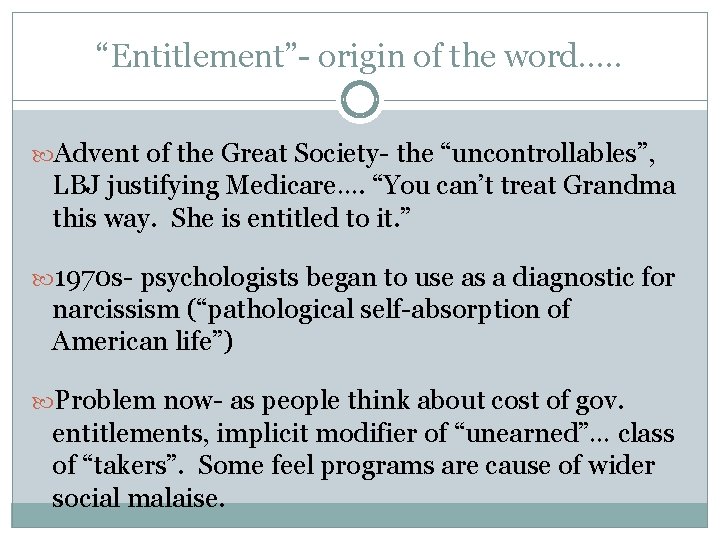 “Entitlement”- origin of the word…. . Advent of the Great Society- the “uncontrollables”, LBJ