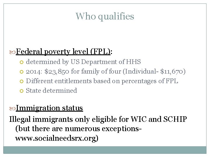 Who qualifies Federal poverty level (FPL): determined by US Department of HHS 2014: $23,