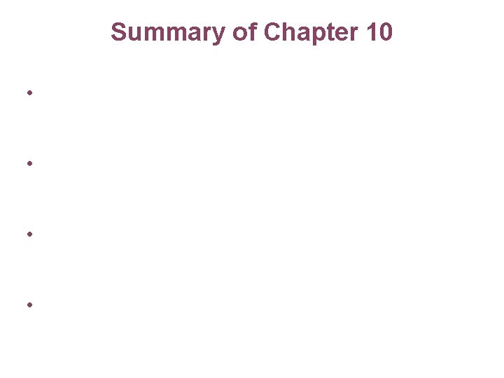 Summary of Chapter 10 • • 