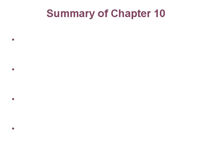 Summary of Chapter 10 • • 
