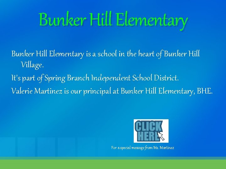 Bunker Hill Elementary is a school in the heart of Bunker Hill Village. It’s