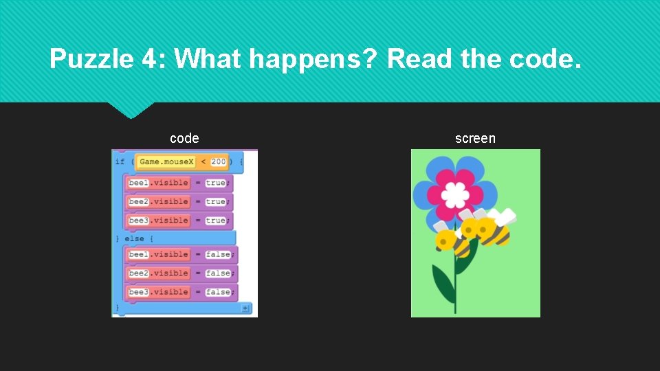 Puzzle 4: What happens? Read the code screen 