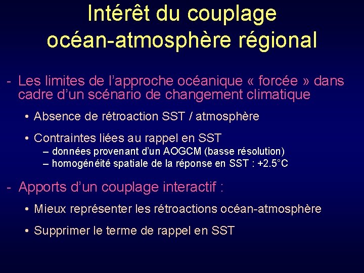 Intérêt du couplage océan-atmosphère régional - Les limites de l’approche océanique « forcée »