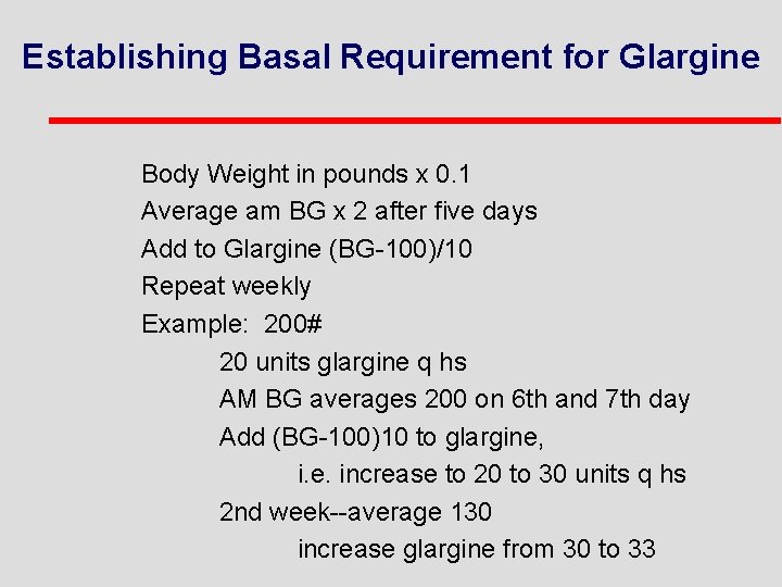 Establishing Basal Requirement for Glargine Body Weight in pounds x 0. 1 Average am