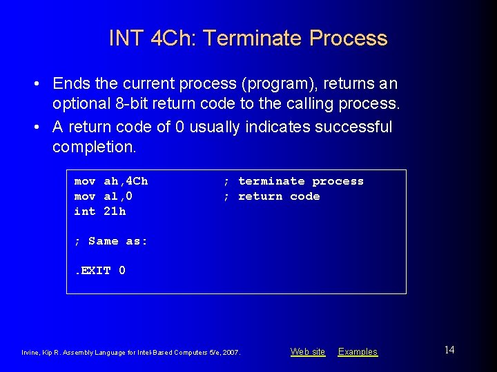 INT 4 Ch: Terminate Process • Ends the current process (program), returns an optional INT 4 Ch: Terminate Process • Ends the current process (program), returns an optional