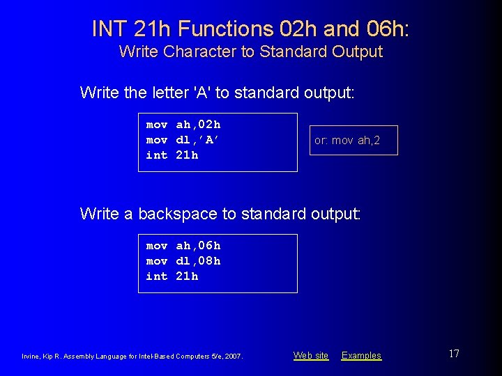 INT 21 h Functions 02 h and 06 h: Write Character to Standard Output INT 21 h Functions 02 h and 06 h: Write Character to Standard Output