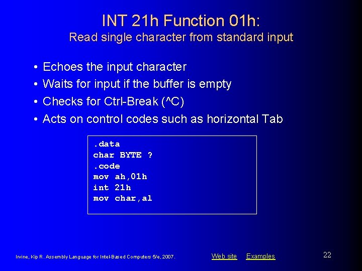 INT 21 h Function 01 h: Read single character from standard input • • INT 21 h Function 01 h: Read single character from standard input • •
