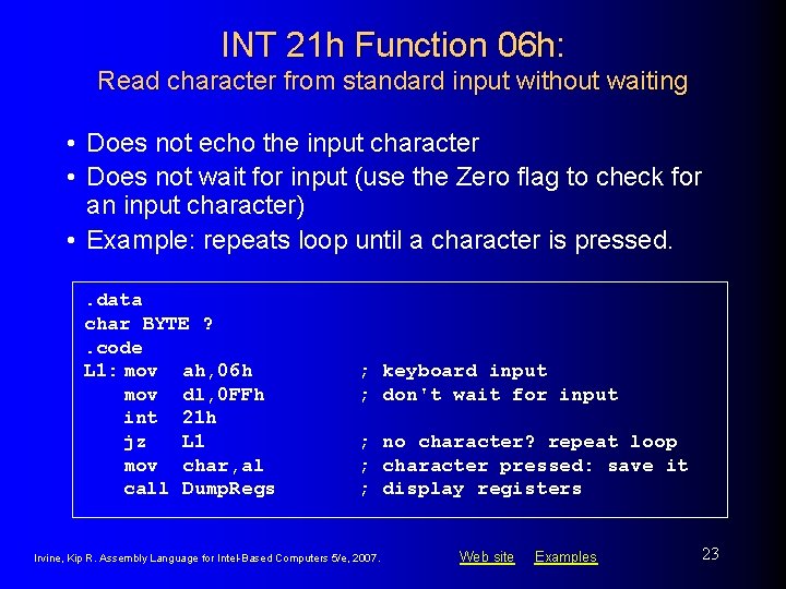 INT 21 h Function 06 h: Read character from standard input without waiting • INT 21 h Function 06 h: Read character from standard input without waiting •