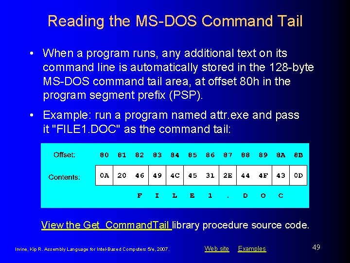 Reading the MS-DOS Command Tail • When a program runs, any additional text on Reading the MS-DOS Command Tail • When a program runs, any additional text on