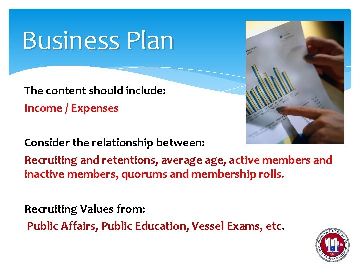 Business Plan The content should include: Income / Expenses Consider the relationship between: Recruiting