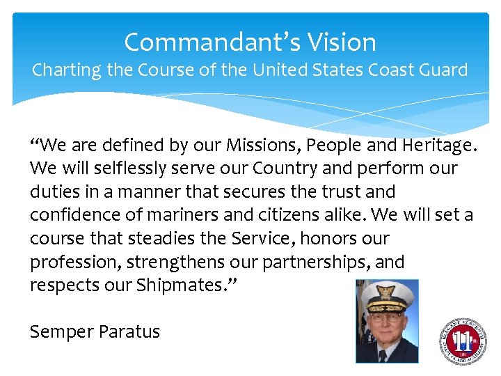 Commandant’s Vision Charting the Course of the United States Coast Guard “We are defined