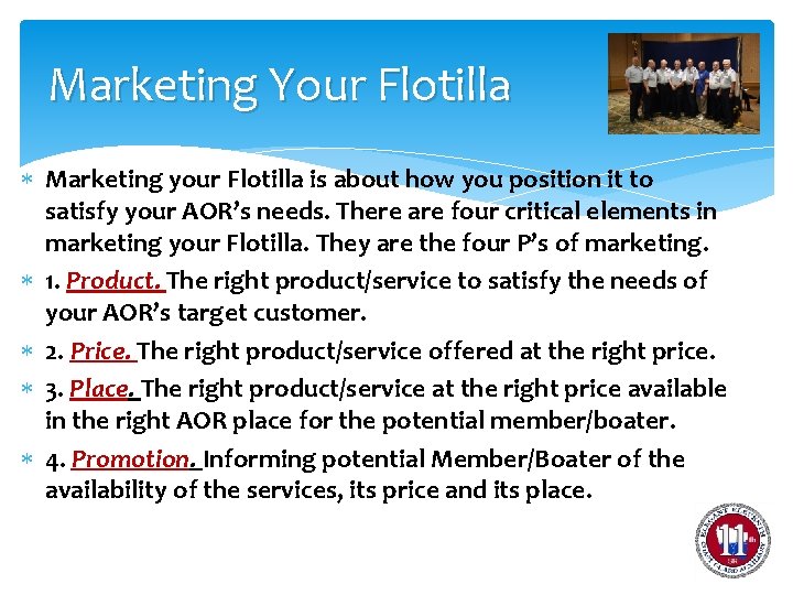 Marketing Your Flotilla Marketing your Flotilla is about how you position it to satisfy