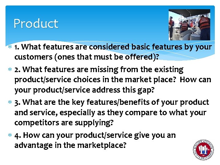 Product 1. What features are considered basic features by your customers (ones that must