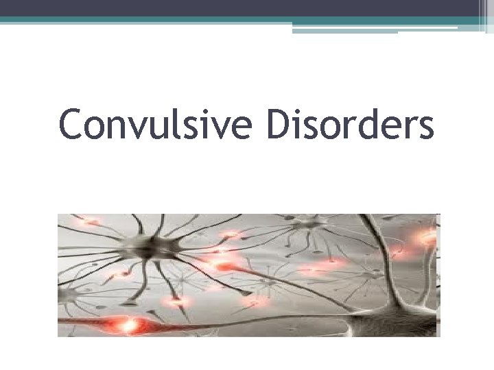 Convulsive Disorders 