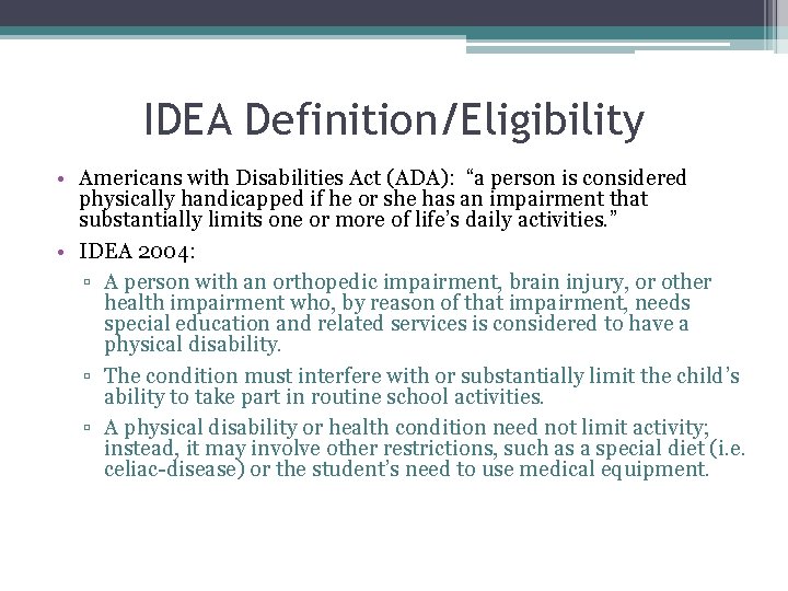 IDEA Definition/Eligibility • Americans with Disabilities Act (ADA): “a person is considered physically handicapped