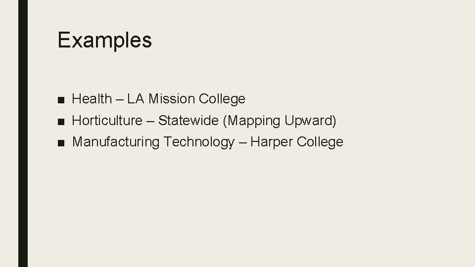 Examples ■ Health – LA Mission College ■ Horticulture – Statewide (Mapping Upward) ■