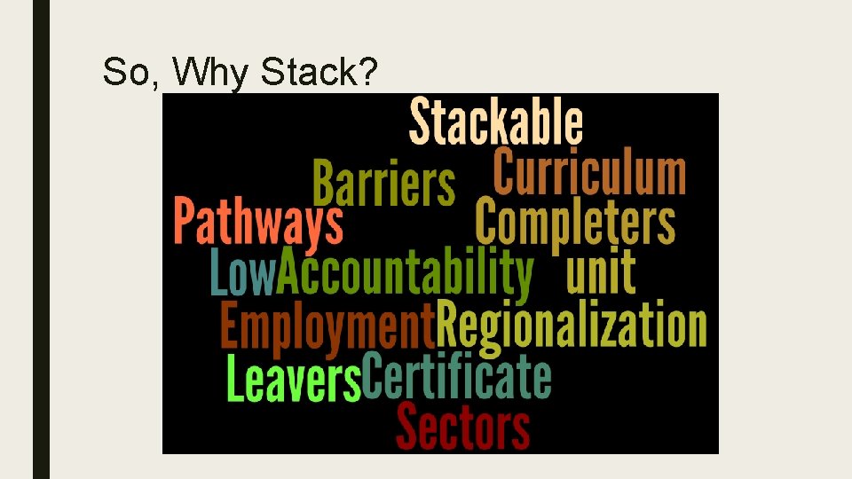 So, Why Stack? 