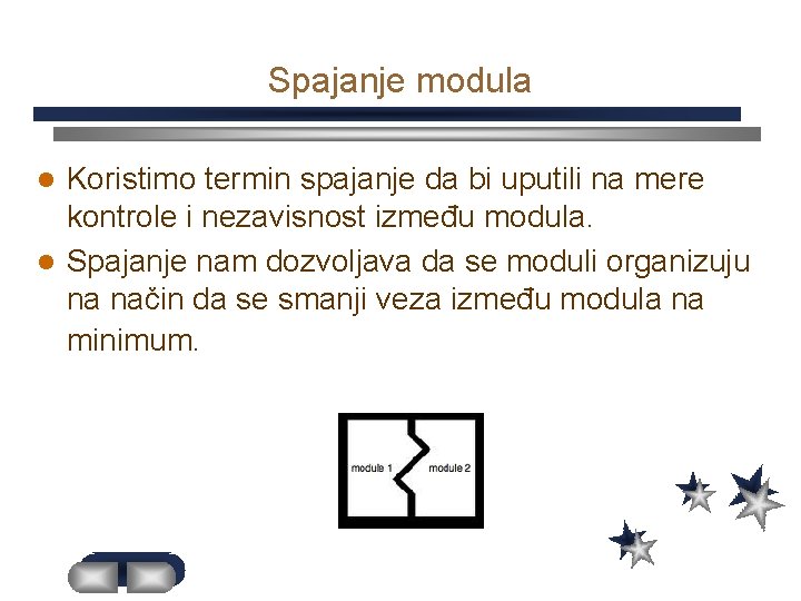Spajanje modula Koristimo termin spajanje da bi uputili na mere kontrole i nezavisnost između