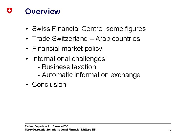 Overview • • Swiss Financial Centre, some figures Trade Switzerland – Arab countries Financial