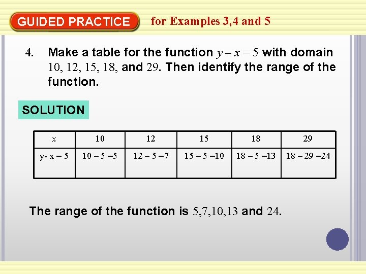 GUIDED PRACTICE 4. for Examples 3, 4 and 5 Make a table for the