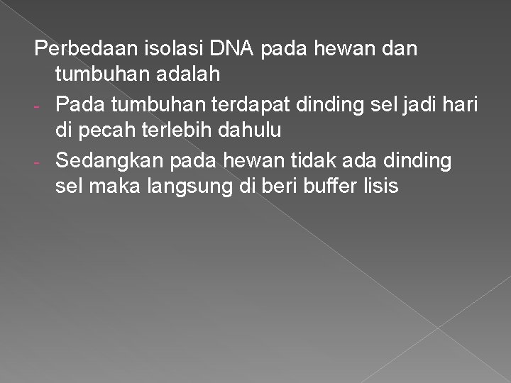 Perbedaan isolasi DNA pada hewan dan tumbuhan adalah - Pada tumbuhan terdapat dinding sel