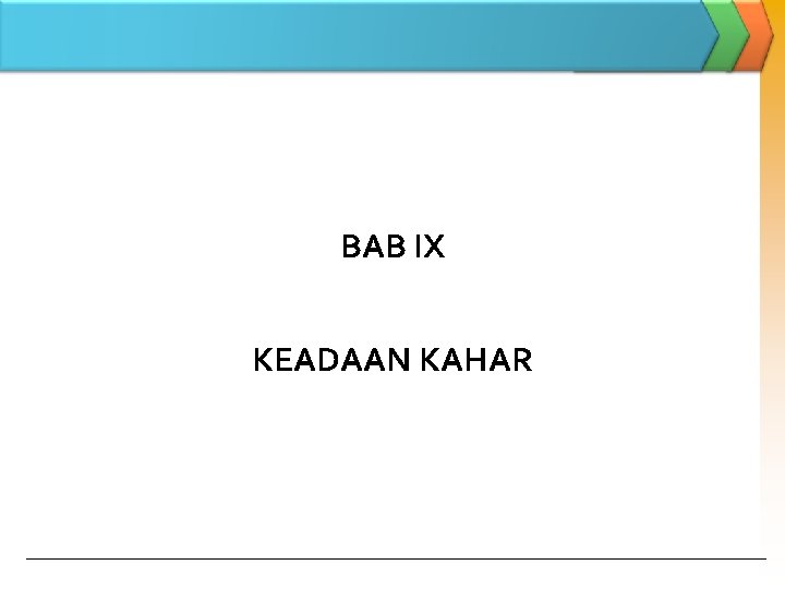 BAB IX KEADAAN KAHAR 